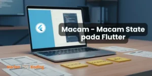 Macam-Macam State pada Flutter
